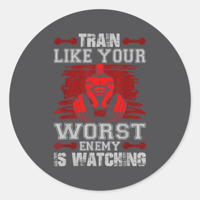 Train Like Your Worst Enemy Is Watching Fitness Mo Runder Aufkleber (Vorderseite)
