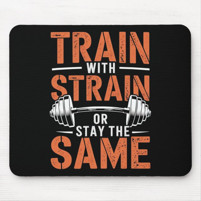 Train mit Strain - Fitness Motivation Muskel Mousepad (Vorne)