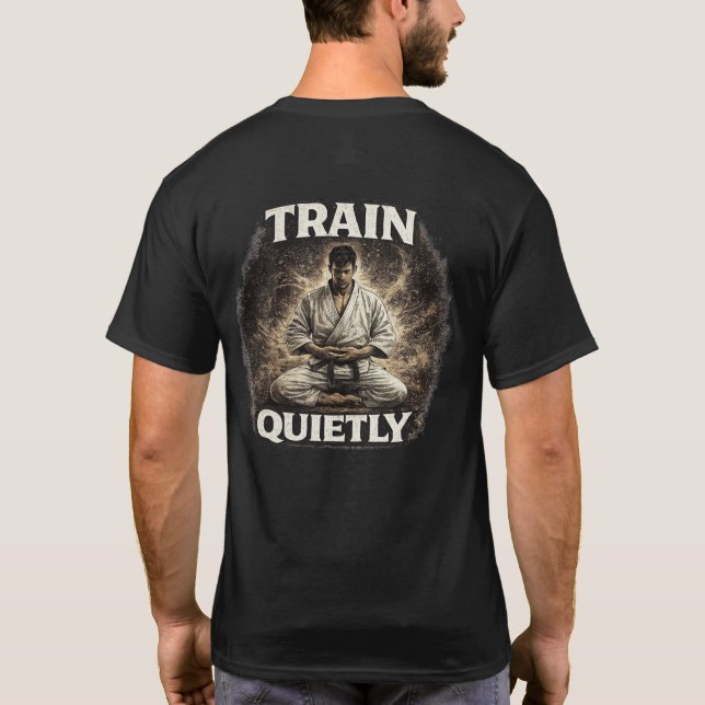 Train Quietly Karate T-Shirt (Rückseite)