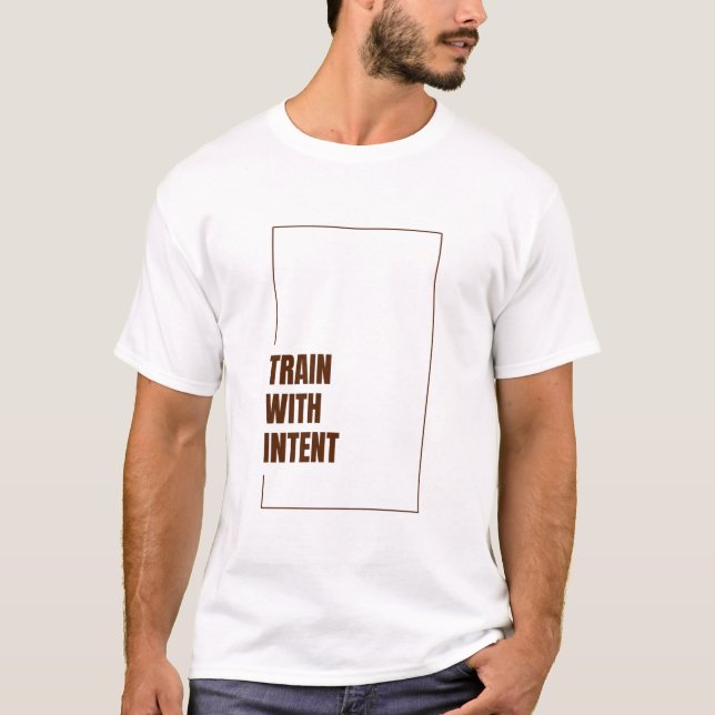 TRAIN WITH INTENT T-Shirt (Vorderseite)