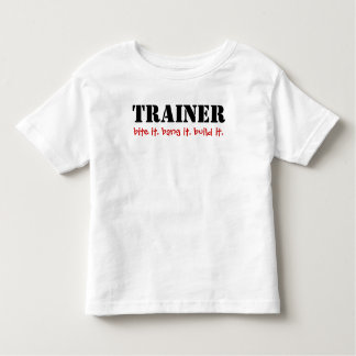 TRAINER, beiß. knurrte. baue es. Kleinkind T-shirt