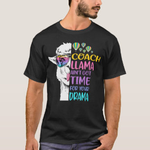Trainer Llama Got keine Zeit für dein Drama T-Shirt