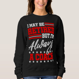 Trainer-Ruhestandsfeier Basketball Football Baseb Sweatshirt
