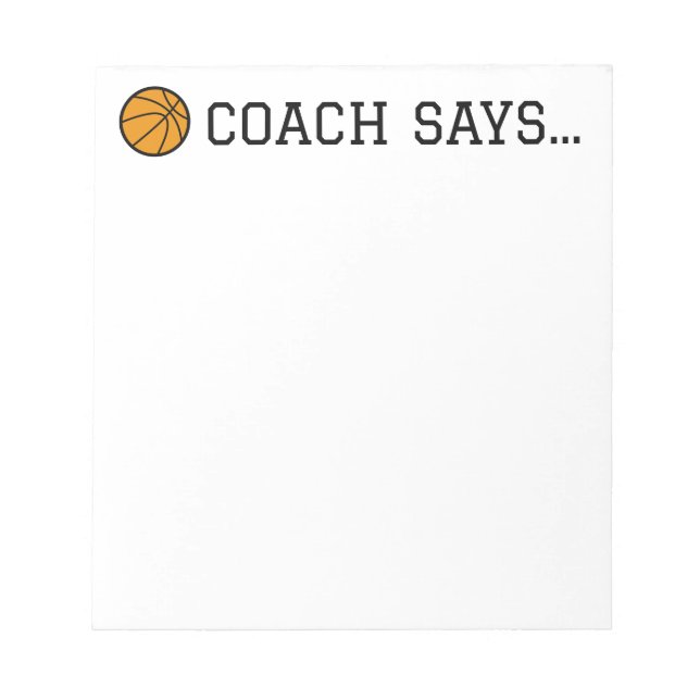 Trainer sagt Basketball Notepad 5.5"x 6 Notizblock (Vorderseite)