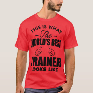 Trainer So sieht der weltbeste Trainer aus T-Shirt