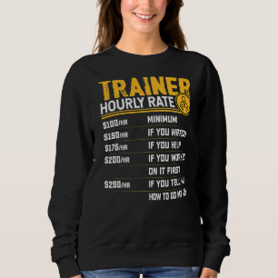 Trainer-Stundensatz  Lehrer Dozent ErzieherTu Sweatshirt