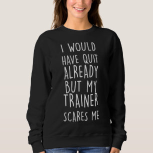 Trainer Trainer Trainingskurse Gym Fitness Persona Sweatshirt
