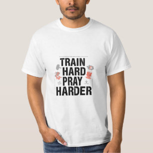 Trainiere hart, bete härter – Christliche Fitness- T-Shirt