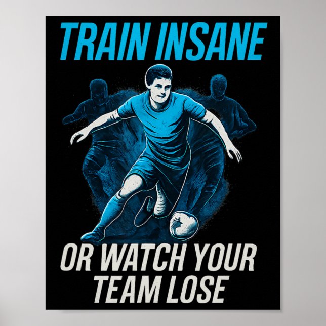 Trainiere Verrückt Oder Sieh Deiner Mannschaft Bei Poster (Vorne)