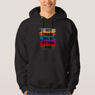 Trainiere weiter, bis der Gürtel schwarz wird Kara Hoodie