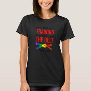 Trainiere weiter, bis der Gürtel schwarz wird Kara T-Shirt