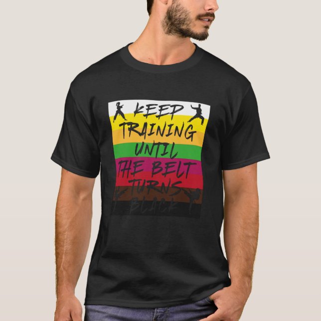 Trainiere weiter, bis der Gürtel schwarz wird Kara T-Shirt (Vorderseite)