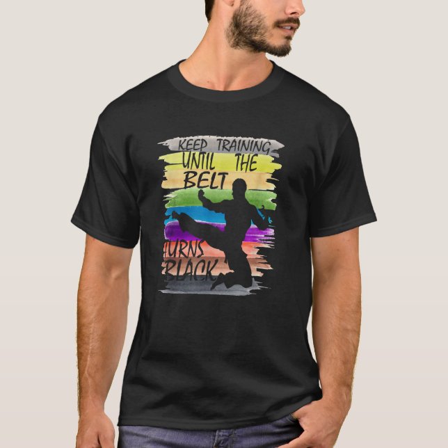 Trainiere weiter, bis der Gürtel schwarz wird Kara T-Shirt (Vorderseite)