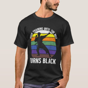 Training behalten, bis der Gürtel das Black Martia T-Shirt
