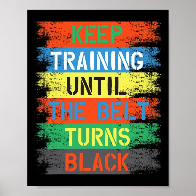 Training behalten, bis der Gürtel schwarz wird Poster (Vorne)