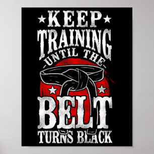 Training behalten, bis der Gürtel schwarze Karate  Poster