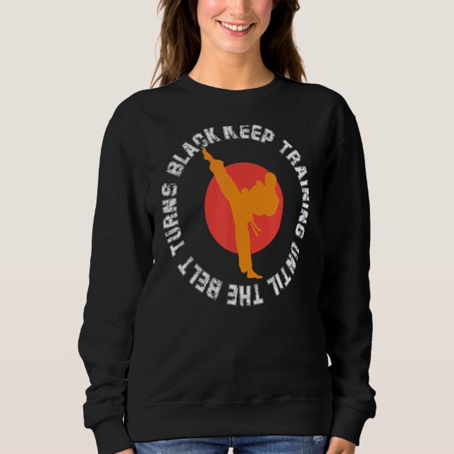 Training behalten, bis der Gürtel schwarzen Karat  Sweatshirt (Vorderseite)