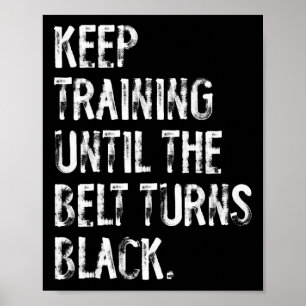 Training behalten, bis der Gürtel zu Black Karate Poster