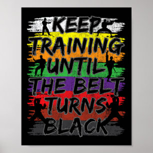 Training behalten, bis der Gürtel zum Black Karate Poster
