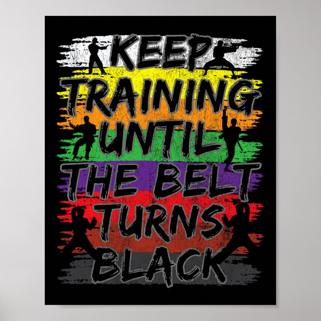 Training behalten, bis der Gürtel zum Black Karate Poster (Vorne)
