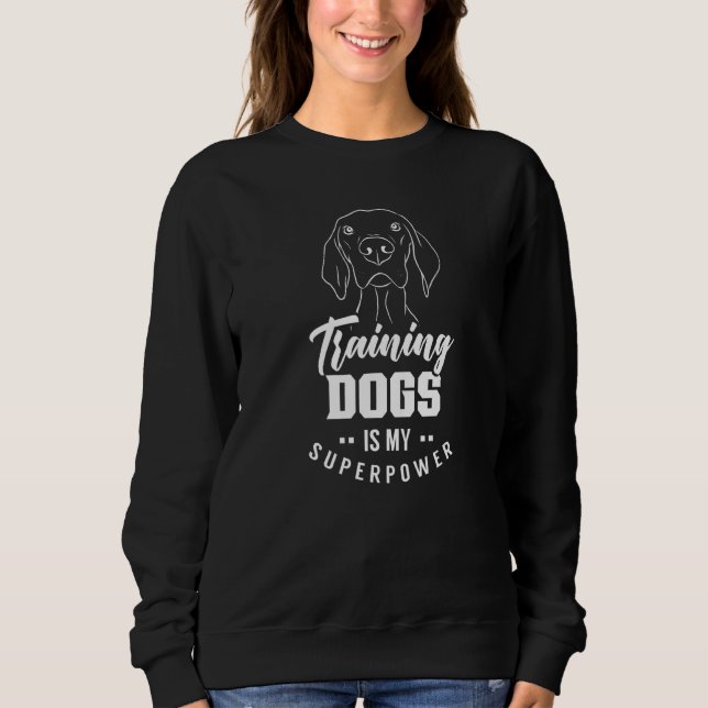 Training Dogs ist mein Superpower Handler Service  Sweatshirt (Vorderseite)