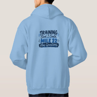Training sagte, ich könnte. Meile 22 hat Fragen Hoodie
