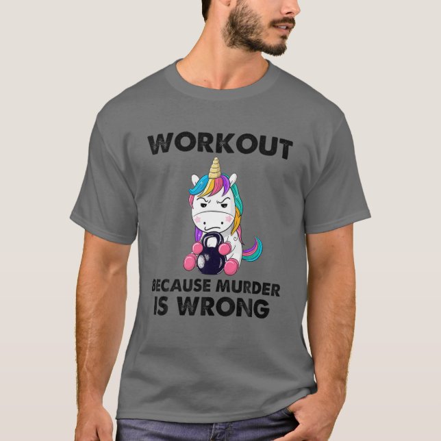 Training, weil Mord ist falsch lustig Unicorn Gym T-Shirt (Vorderseite)