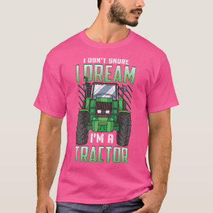 Traktor für Männer Ich Schnarche Nicht Ich Träume T-Shirt