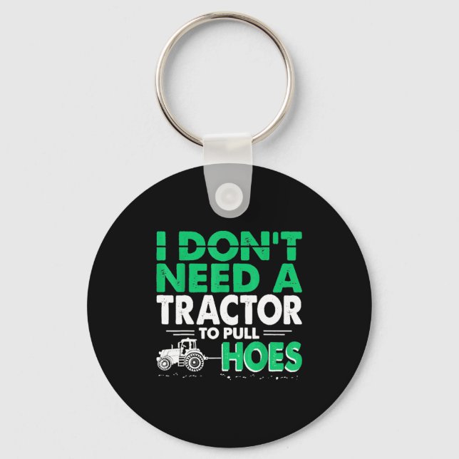 Traktor Pulls Ich brauche keinen Traktor, um süße  Schlüsselanhänger (Vorderseite)