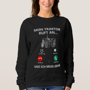 Traktor und Traktor Redewendungen Bauernhof und Ba Sweatshirt