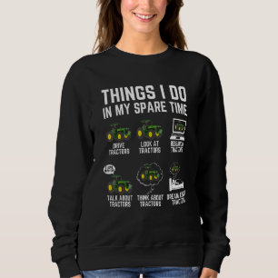 Traktoren  6 Dinge, die ich in meiner Freizeit mac Sweatshirt