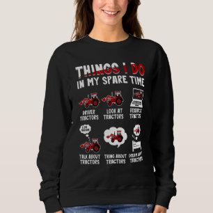 Traktoren 6 Dinge, die ich in meiner Freizeit tue Sweatshirt