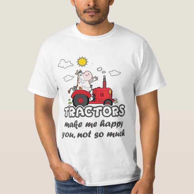 Traktoren machen mich glücklich, Sie, nicht soviel T-Shirt (Vorderseite)