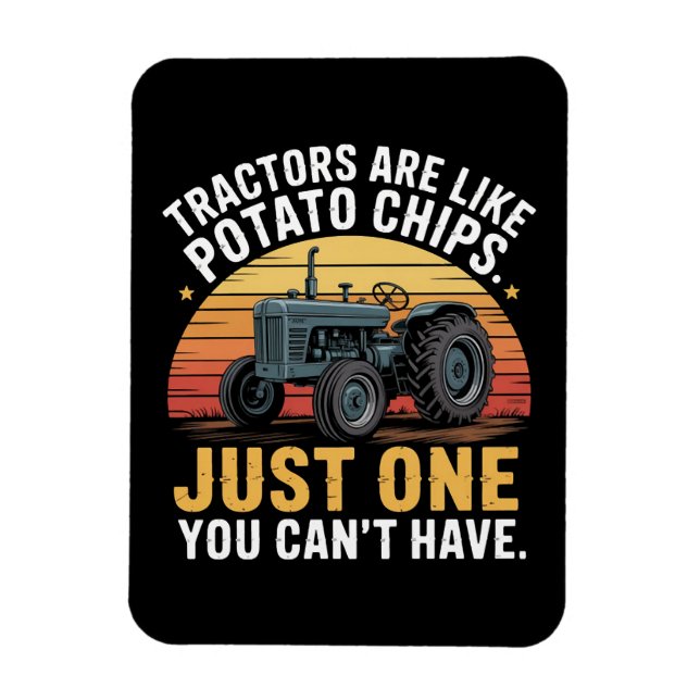 Traktoren sind wie Kartoffelchips Magnet (Vertikal)