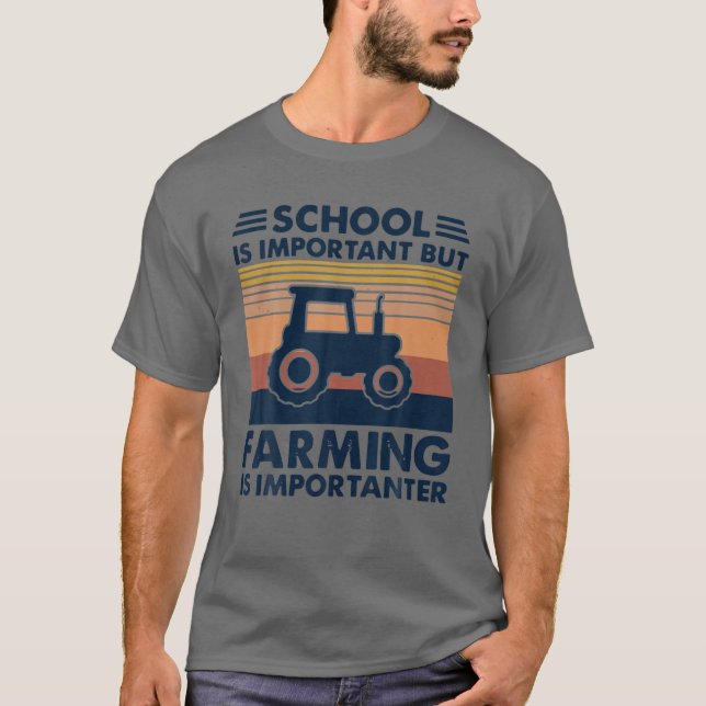 Traktorschule ist wichtig, aber Landwirtschaft ist T-Shirt (Vorderseite)