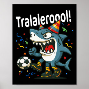 Tralalero Tralala italienische Brainrot-Jungs Fußb Poster