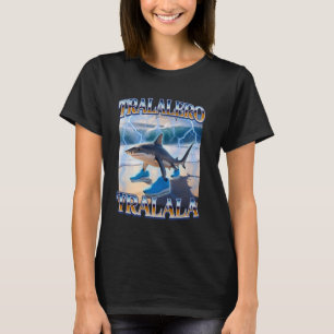 Tralalero Tralala Lustiger Hai-Meme Bootleg Italie T-Shirt