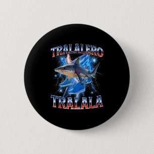 Tralalero Tralala Tralero Tralala Shark Meme B Button