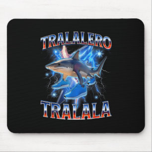 Tralalero Tralala Tralero Tralala Shark Meme B Mousepad
