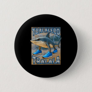 Tralalero Tralalala Italia Brainrot Meme Birthday Button