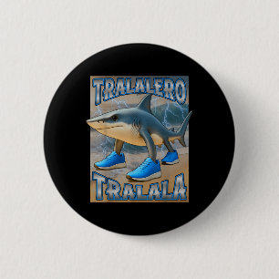 Tralalero Tralalala Italia Brainrot Meme Birthday  Button