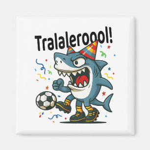 Tralalero Tralalala Italienisch Brainrot Fußball G Magnet