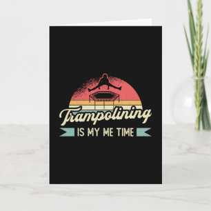 Trampolation ist mein Me Time Jump Trampolin Gymna Karte