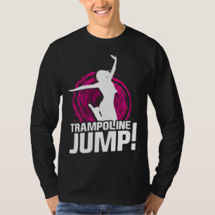 Trampolin Jumo Trampolin Trampolinspringen Turnen T-Shirt