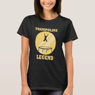 Trampoline Legend Ironisches Sprichwort Springlege T-Shirt