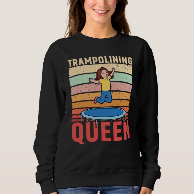 Trampolining Queen Jumping Trampoline Gymnastics Sweatshirt (Vorderseite)