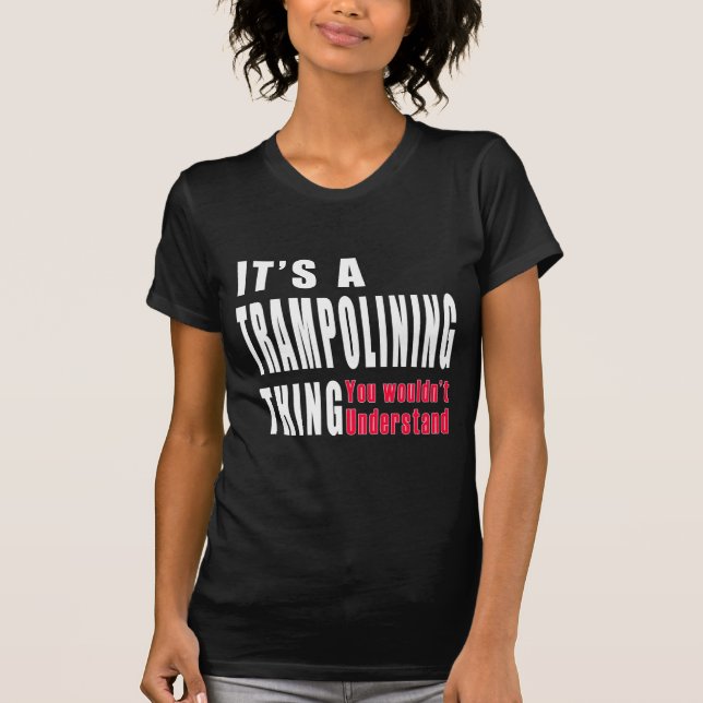Trampolining Sache-Entwürfe T-Shirt (Vorderseite)