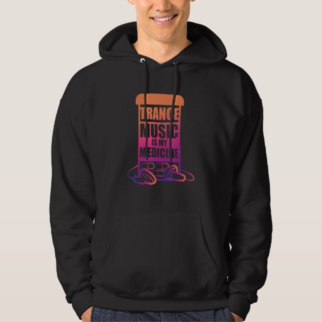 Trance Music is my Medicine for Trance Fans Hoodie (Vorderseite)