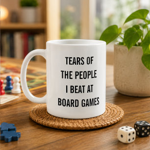 Tränen der Leute, die ich bei Brettspielen besiegt Kaffeetasse