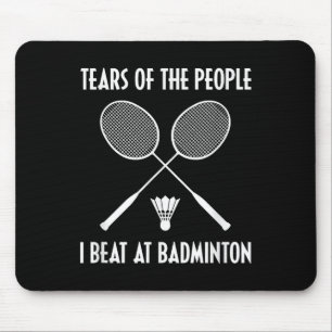 Tränen der Leute, die ich beim Badminton-Shuttle-S Mousepad